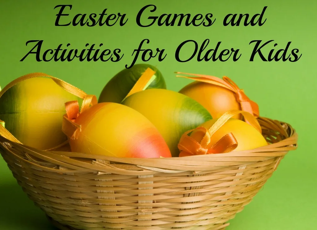 Easter games and activities for older kids