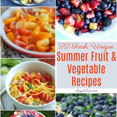 22 Fresh, Unique Summer Fruit and Vegetable Recipes