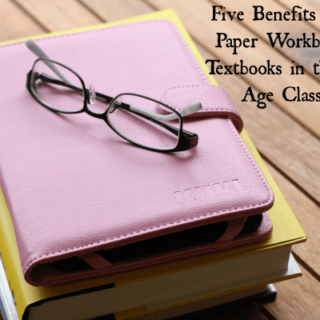 Five Benefits of Using Paper Workbooks and Textbooks in the Digital Age Classroom