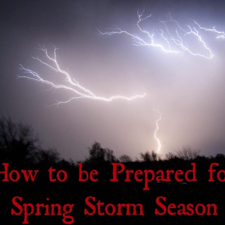 Spring Means Storm Season…Are You Prepared?