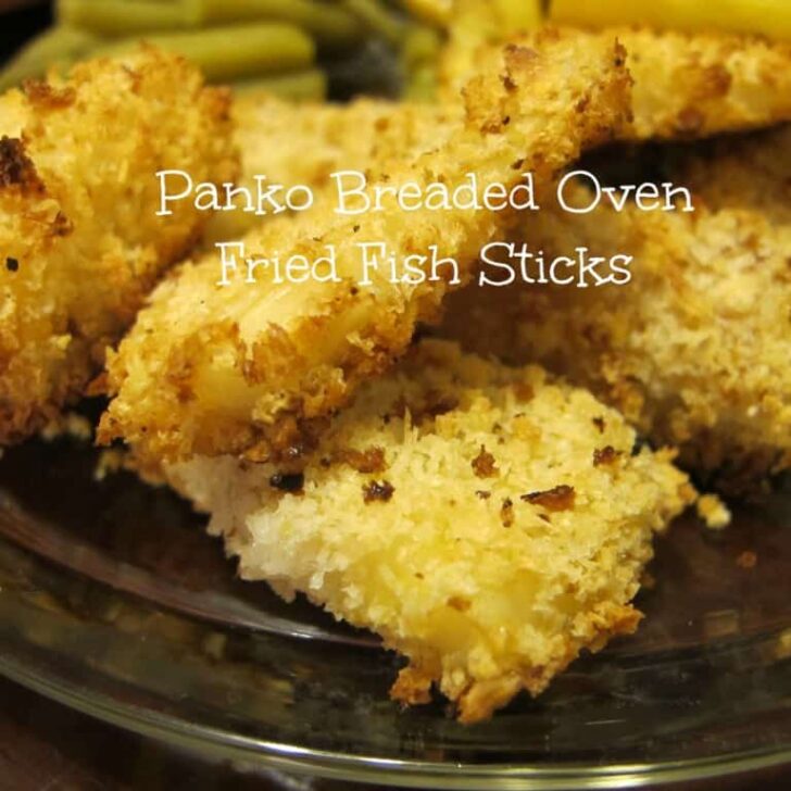 What’s For Dinner?  Panko Breaded, Oven Fried Fish Sticks!