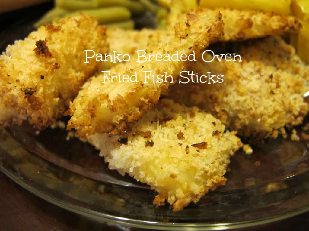What’s For Dinner?  Panko Breaded, Oven Fried Fish Sticks!
