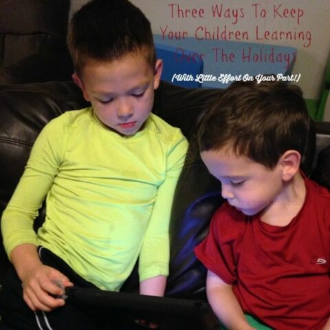 Three Ways To Keep Your Children Learning Over The Holidays (With Little Effort On Your Part!)