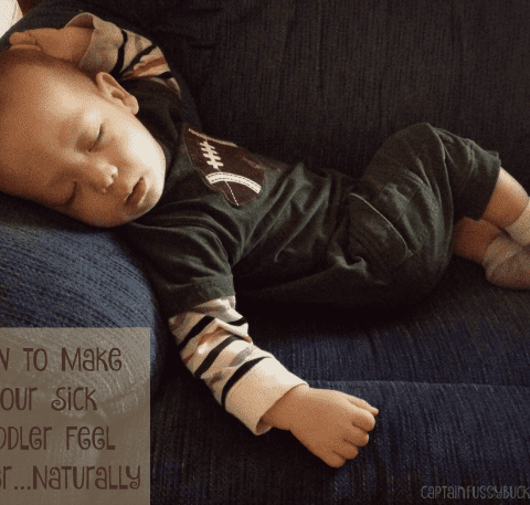 How to Make Your Sick Toddler Feel Better…Naturally