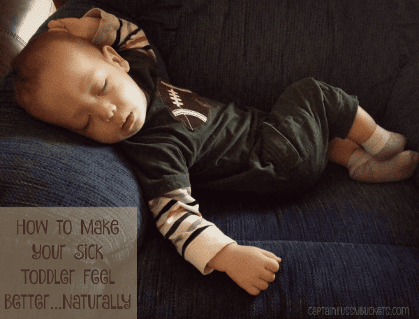 How to Make Your Sick Toddler Feel Better...Naturally