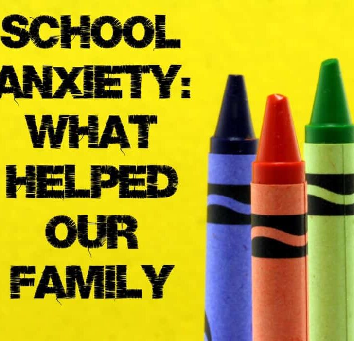 School Anxiety:  What Has Helped Our Family