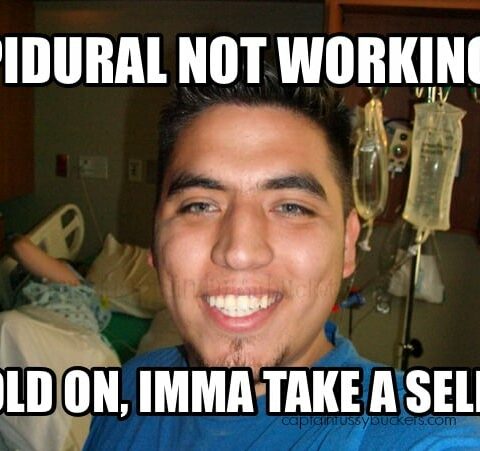 Hold On, Imma Take A Selfie (While My Wife Is In Labor)