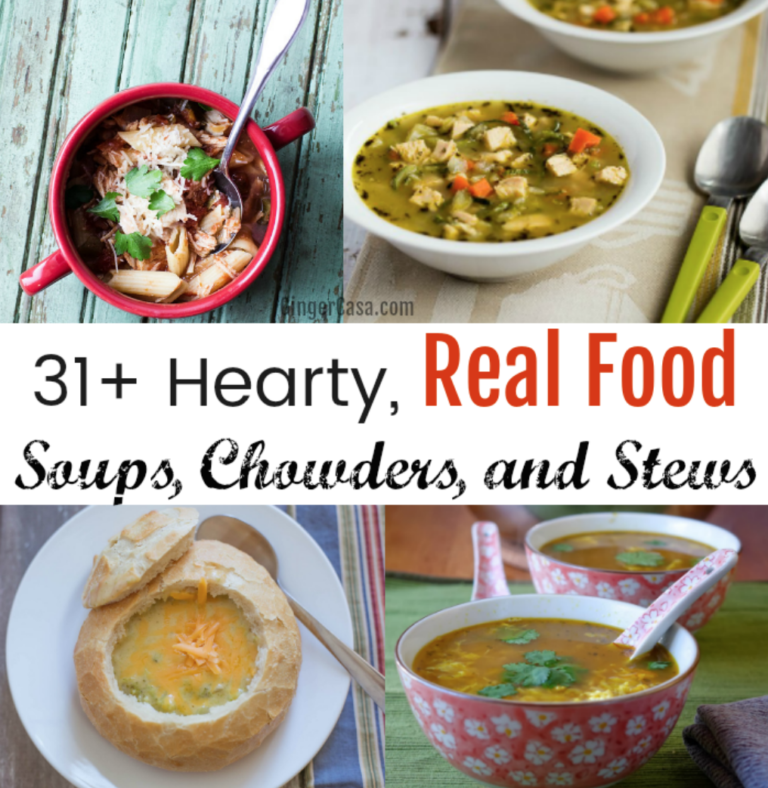 31+ Hearty, Real Food Soups, Chowders, and Stews