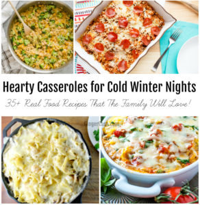 Hearty Casseroles for Cold Winter Nights - Real Food Recipes