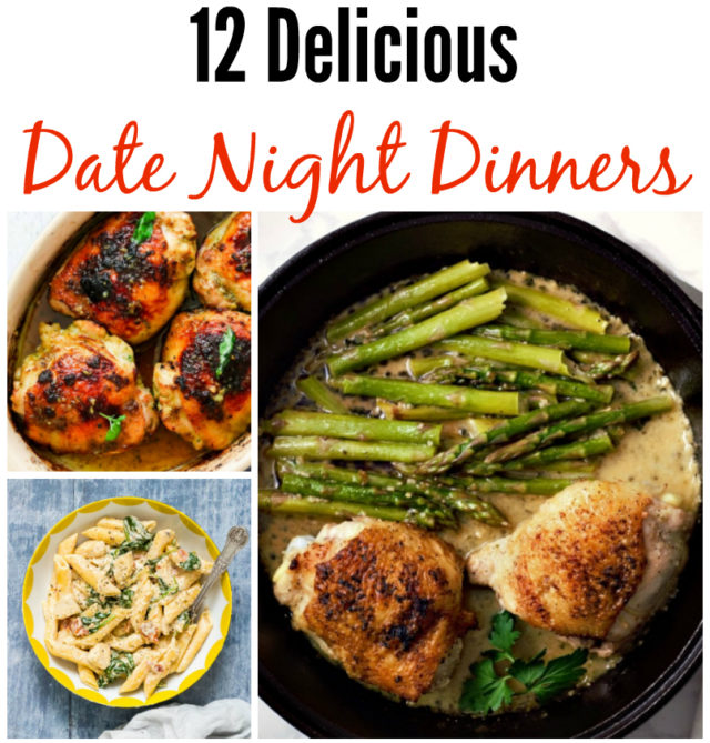 12 Delicious Date Night Dinners for A Stress Free Night In!