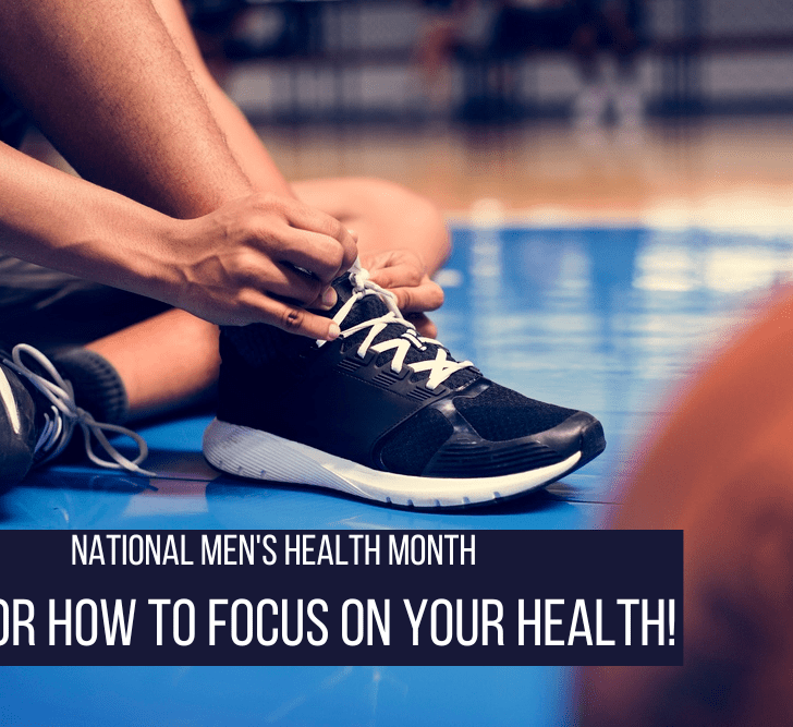 Men's Health Month Tips for How to Focus on Your Health