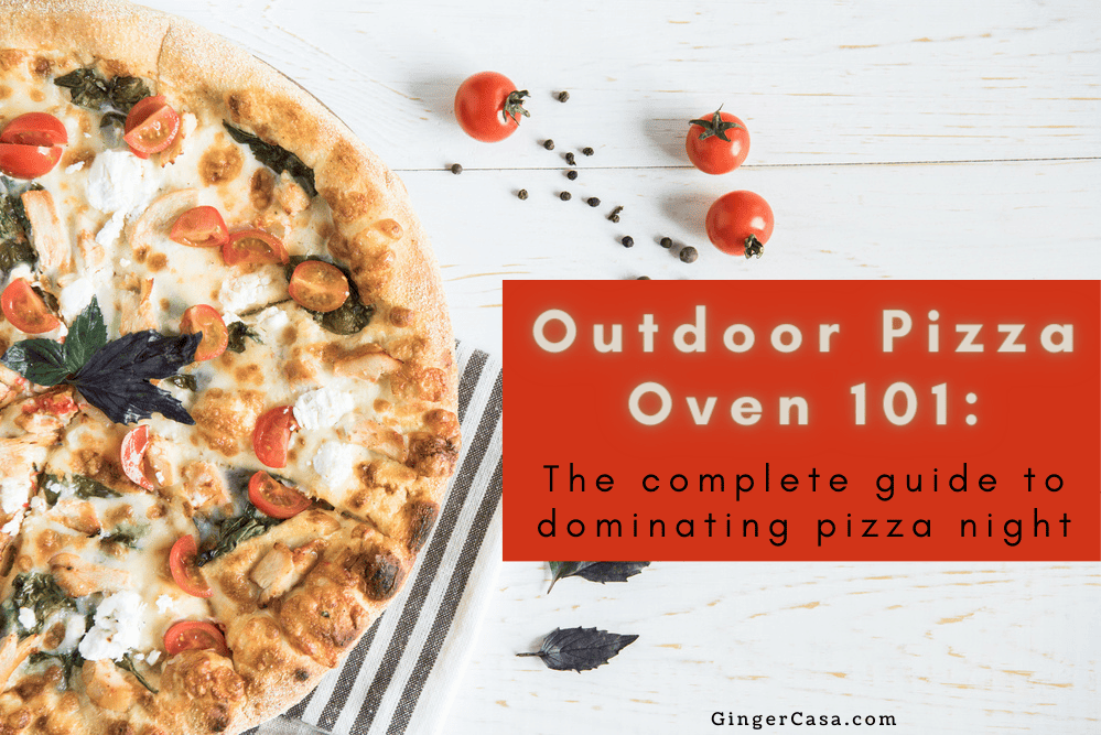 pizza and title "outdoor Pizza oven 101: the complete guide to dominating pizza night"