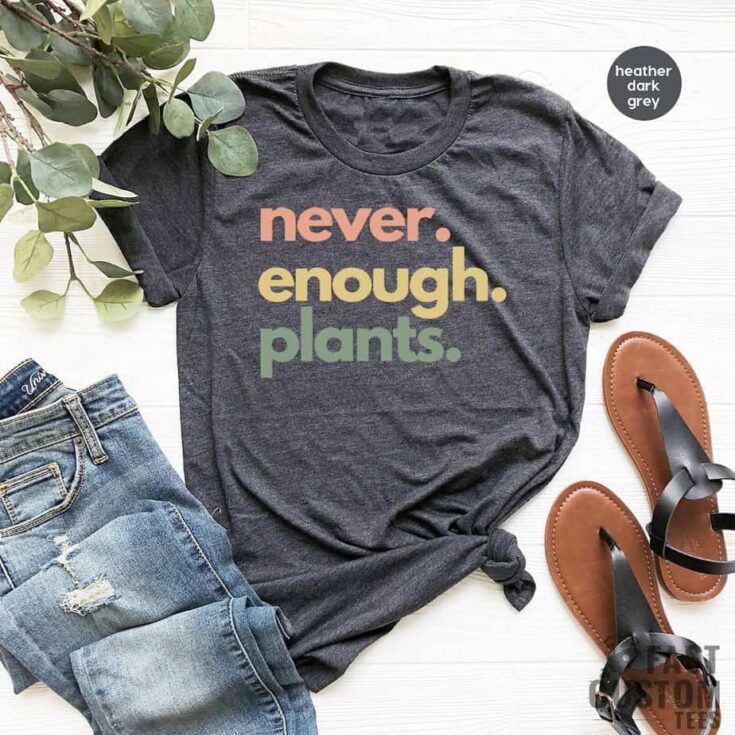 Image for Never enough plants shirt