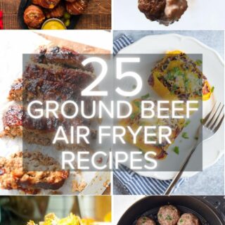 six pictures of ground beef air fryer recipes in a collage