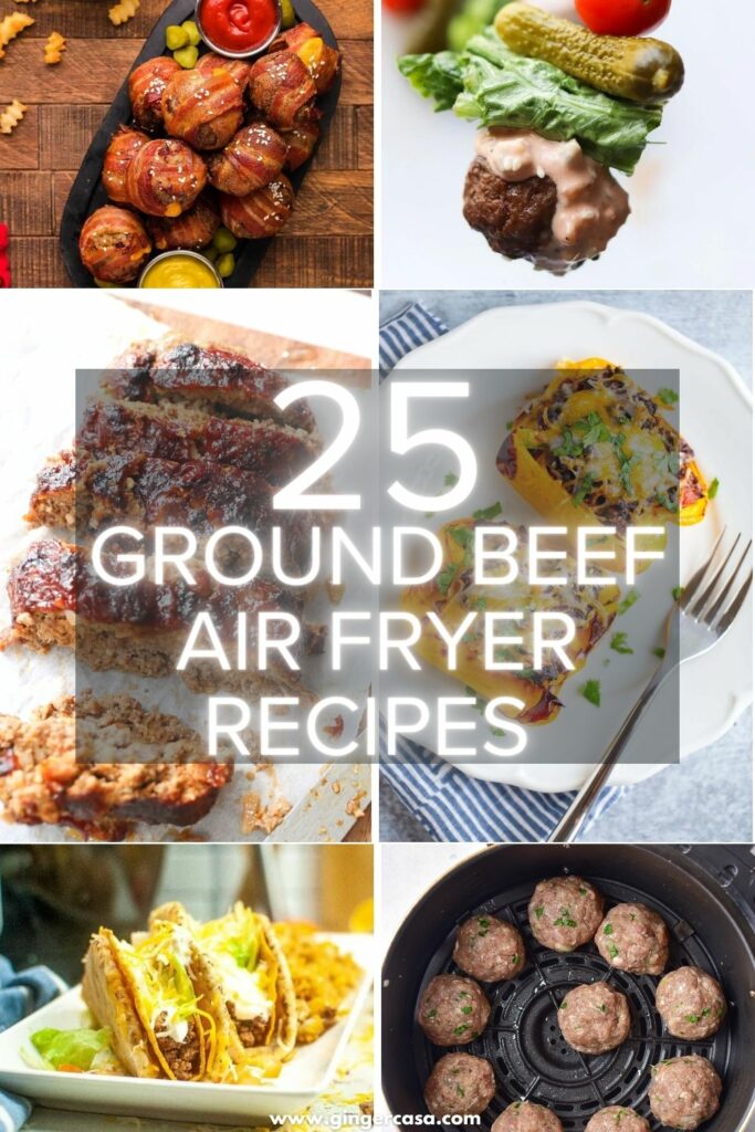 six pictures of ground beef air fryer recipes in a collage